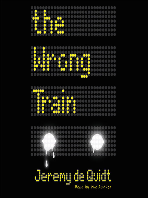 Title details for The Wrong Train by Jeremy de Quidt - Available